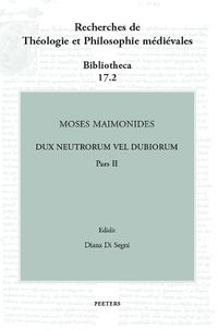 Cover image for Moses Maimonides, Dux neutrorum vel dubiorum, Pars II