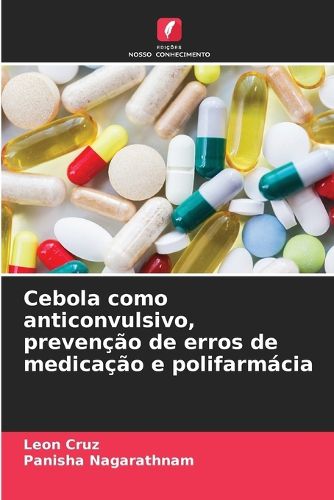 Cover image for Cebola como anticonvulsivo, prevencao de erros de medicacao e polifarmacia