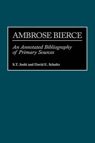 Ambrose Bierce: An Annotated Bibliography of Primary Sources