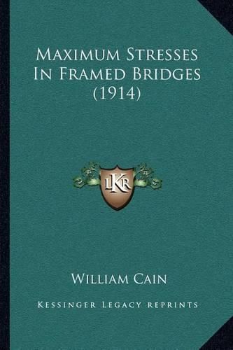 Maximum Stresses in Framed Bridges (1914)