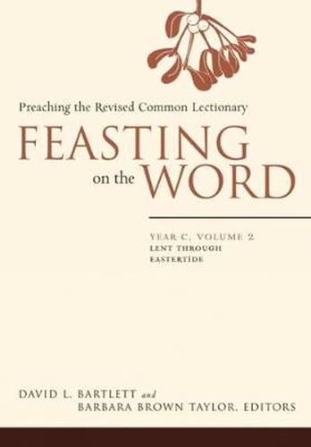 Feasting on the Word: Lent through Eastertide