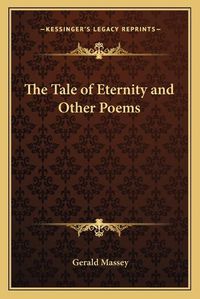 Cover image for The Tale of Eternity and Other Poems