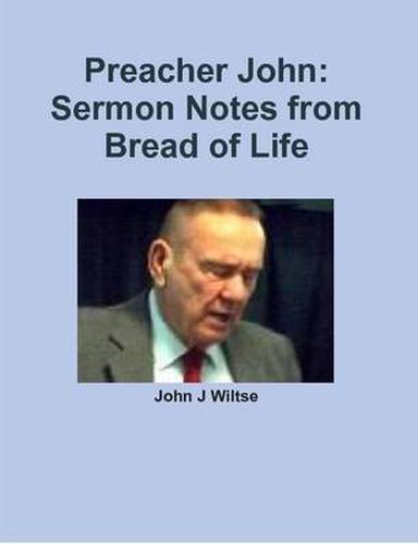 Preacher John: Sermon Notes from Bread of Life