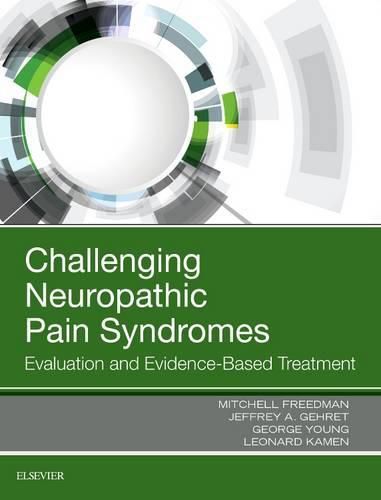 Cover image for Challenging Neuropathic Pain Syndromes: Evaluation and Evidence-Based Treatment