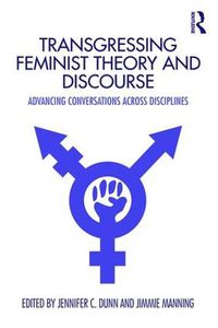 Cover image for Transgressing Feminist Theory and Discourse: Advancing Conversations across Disciplines