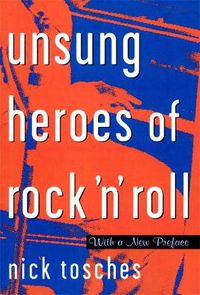 Cover image for Unsung Heroes of Rock 'n' Roll: The Birth of Rock in the Wild Years Before Elvis