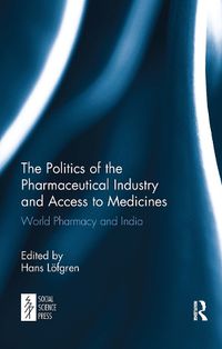 Cover image for The Politics of the Pharmaceutical Industry and Access to Medicines