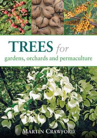 Cover image for Trees for Gardens, Orchards and Permaculture