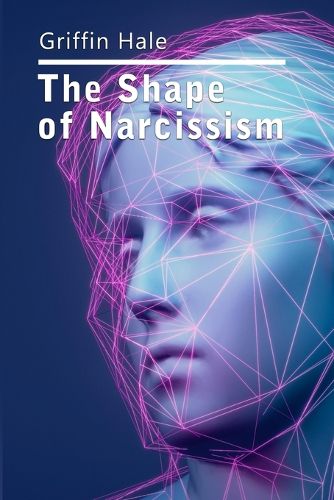 Cover image for The Shape of Narcissism