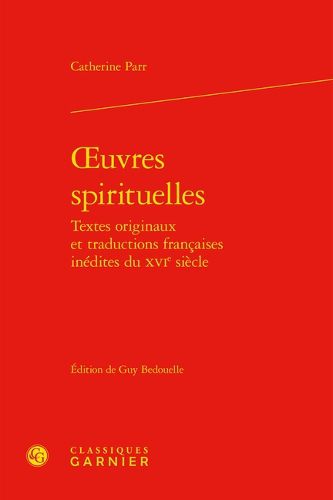 Cover image for Oeuvres Spirituelles: Textes Originaux Et Traductions Francaises Inedites Du Xvie Siecle