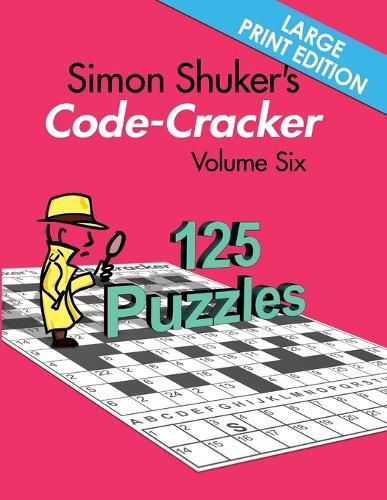 Cover image for Simon Shuker's Code-Cracker Volume Six (Large Print Edition)