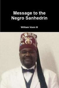 Cover image for Message to the Negro Sanhedrin