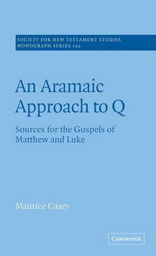 An Aramaic Approach to Q: Sources for the Gospels of Matthew and Luke