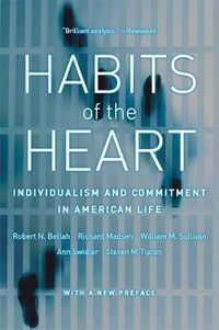 Cover image for Habits of the Heart, With a New Preface: Individualism and Commitment in American Life