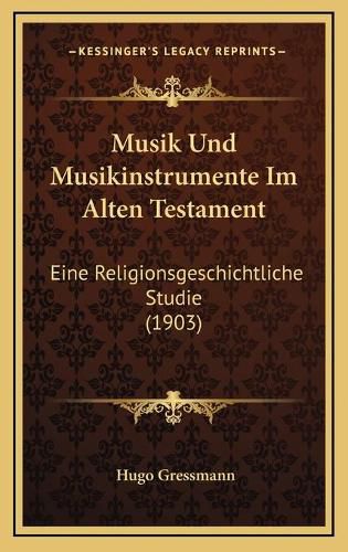 Cover image for Musik Und Musikinstrumente Im Alten Testament: Eine Religionsgeschichtliche Studie (1903)