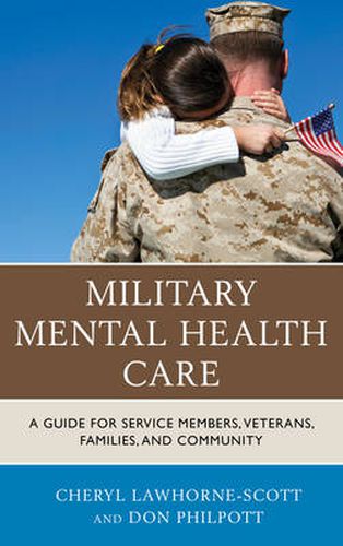 Military Mental Health Care: A Guide for Service Members, Veterans, Families, and Community