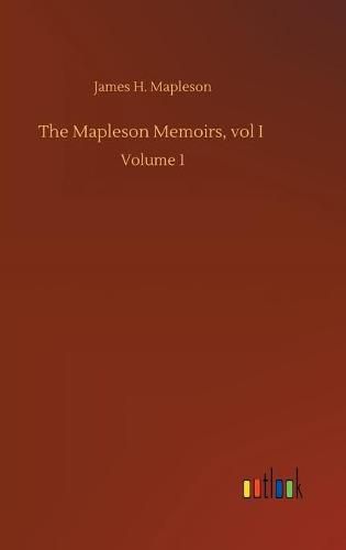 Cover image for The Mapleson Memoirs, vol I: Volume 1