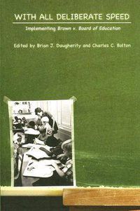 Cover image for With All Deliberate Speed: Implementing Brown v. Board of Education