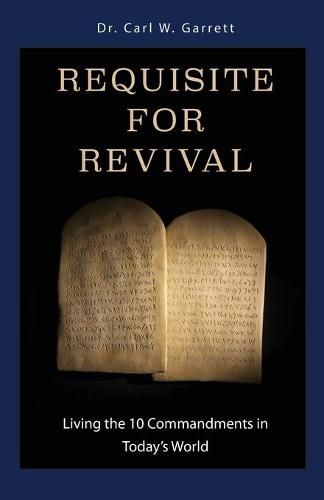 Cover image for Requisite for Revival: Living the 10 Commandments in Today's World