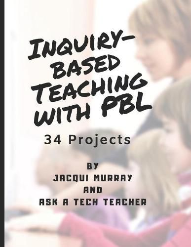 Cover image for Inquiry-based Teaching with PBL: 34 Projects