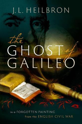 The Ghost of Galileo: In a forgotten painting from the English Civil War