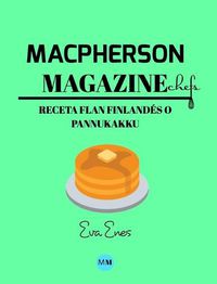 Cover image for Macpherson Magazine Chef's - Receta Flan finlandes o Pannukakku