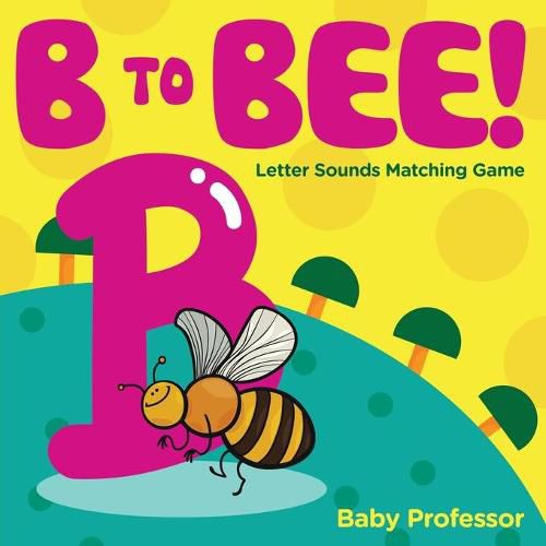 Cover image for B to Bee! - Letter Sounds Matching Game