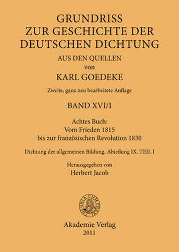 Achtes Buch: Vom Frieden 1815 Bis Zur Franzoesischen Revolution 1830: Dichtung Der Allgemeinen Bildung. Abteilung IX