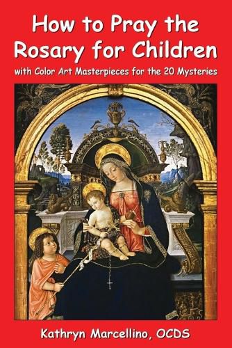 Cover image for How to Pray the Rosary for Children: with Color Art for the 20 Mysteries