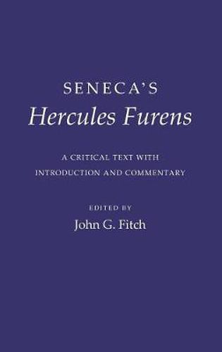 Seneca's Hercules Furens: A Critical Text with Introduction and Commentary