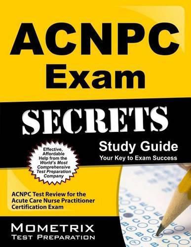 Cover image for Acnpc Exam Secrets: Acnpc Test Review for the Acute Care Nurse Practitioner Certification Exam