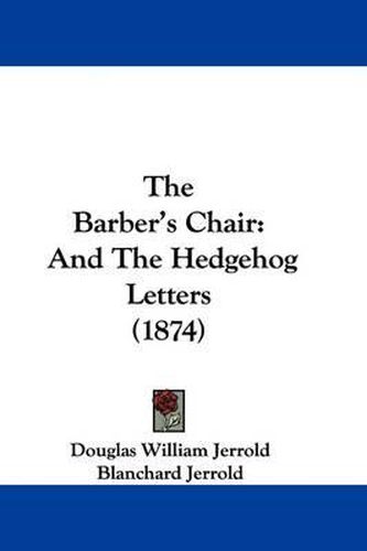Cover image for The Barber's Chair: And the Hedgehog Letters (1874)