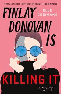 Cover image for Finlay Donovan Is Killing It: A Mystery