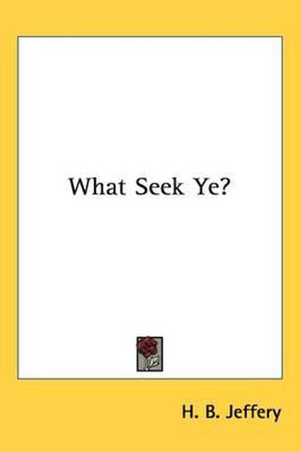 Cover image for What Seek Ye?