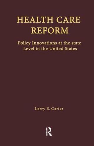 Health Care Reform: Policy Innovations at the State Level in the United States