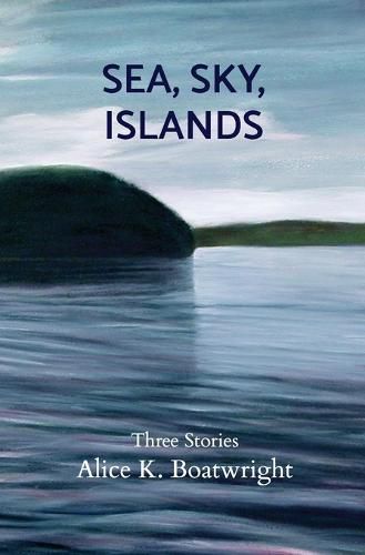 Cover image for Sea, Sky, Islands: Three stories