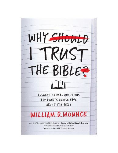 Cover image for Why I Trust the Bible: Answers to Real Questions and Doubts People Have about the Bible