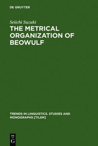 Cover image for The Metrical Organization of Beowulf: Prototype and Isomorphism