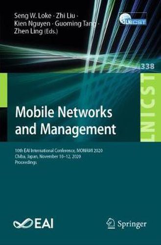 Cover image for Mobile Networks and Management: 10th EAI International Conference, MONAMI 2020, Chiba, Japan, November 10-12, 2020, Proceedings