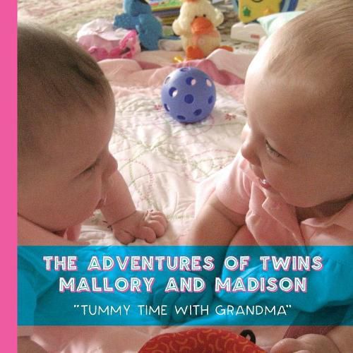 Cover image for The Adventures of Twins Mallory and Madison: Tummy Time with Grandma