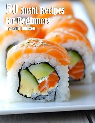 Cover image for 50 Sushi Recipes for Beginners