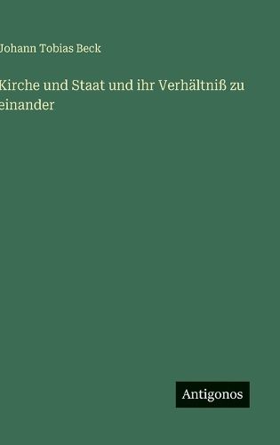 Cover image for Kirche und Staat und ihr Verhaeltniss zu einander