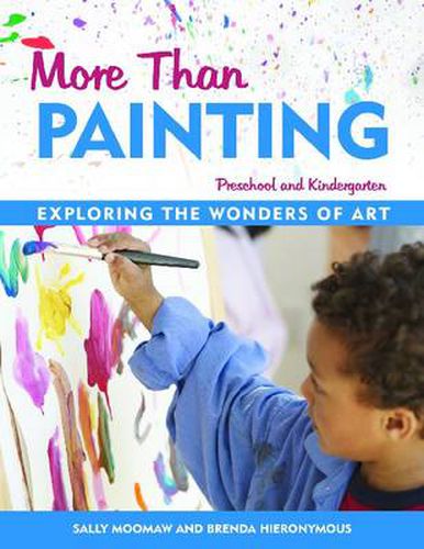 Cover image for More Than Painting: Exploring the Wonders of Art in Preschool and Kindergarten