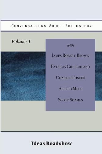 Conversations About Philosophy, Volume 1