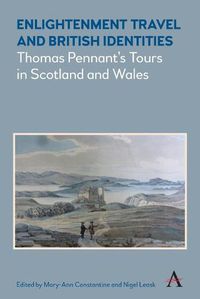 Cover image for Enlightenment Travel and British Identities: Thomas Pennant's Tours of Scotland and Wales
