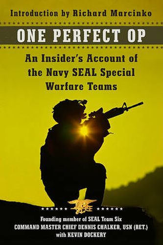 One Perfect Op: An Insider's Account of the Navy SEAL Special Warfare Teams