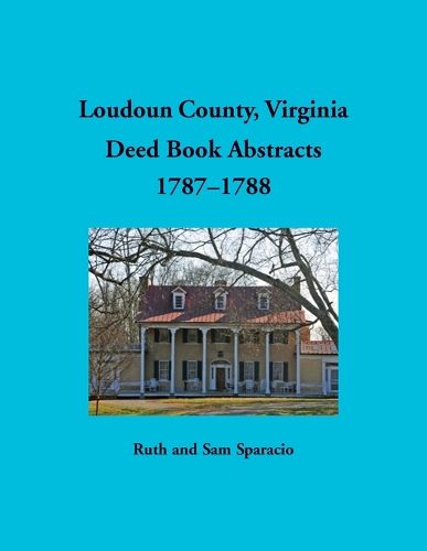 Cover image for Loudoun County, Virginia Deed Book Abstracts, 1787-1788