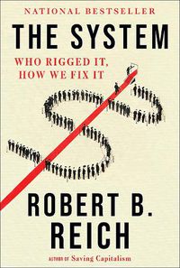 Cover image for The System: Who Rigged It, How We Fix It