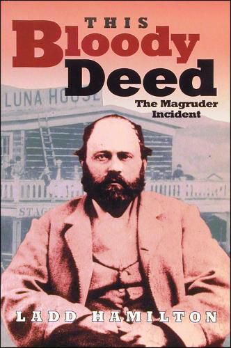 Cover image for This Bloody Deed: The Magruder Incident