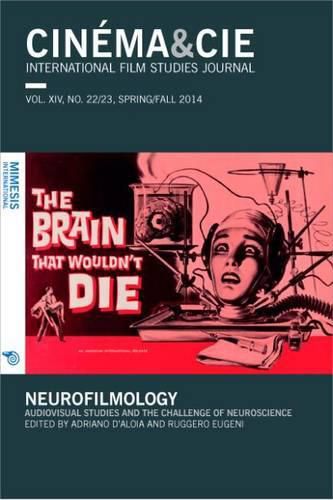 Cover image for Cinema&Cie: Neurofilmology. Audiovisual Studies and the Challenge of Neuroscience